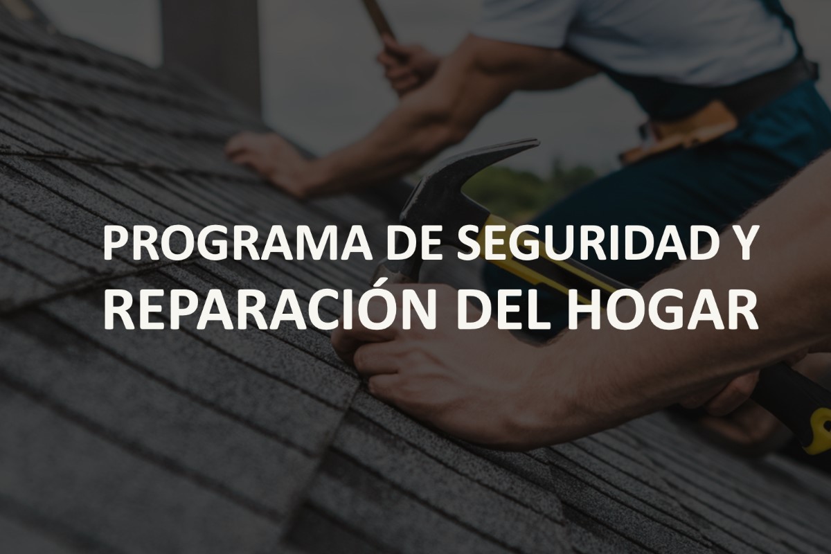 programa de reparación y seguridad en el hogar