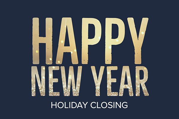 Happy New Year - Holiday Closing