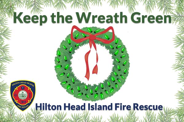 Keep the Wreath Green Hilton Head Island Fire Rescue
