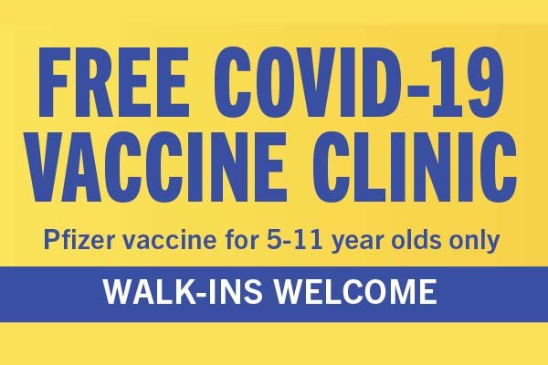 Free COVID-19 Vaccine Clinic - Pfizer vaccine for 5-11 year olds only