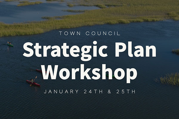 Town Council Strategic Planning Workshop January 24th & 25th